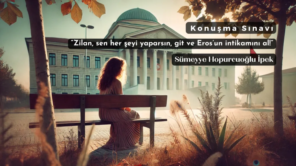 İzmir Adliyesi önünde, bankta oturan bir kadın (Zilan) geçmişe dalmış halde. Arka planda adliye binası ve hafif bir sabah ışığı. Konuşma Sınavı hikayesini temsilen. 