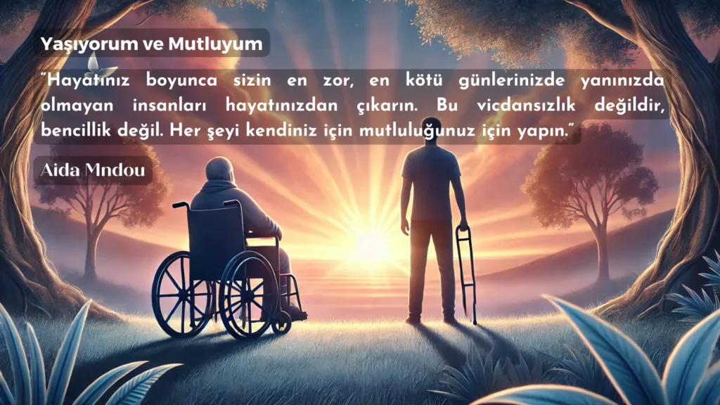 Güneşin doğuşunu izleyen bir insan silüeti, tekerlekli sandalye yanı başında duruyor. Kişi, umut dolu bir şekilde geleceğe bakarken arka planda huzur dolu bir doğa manzarası var. Bu görsel, Yaşıyorum ve Mutluyum yazısının hayata tutunma ve zorluklara karşı güçlü olma temasını simgeliyor.