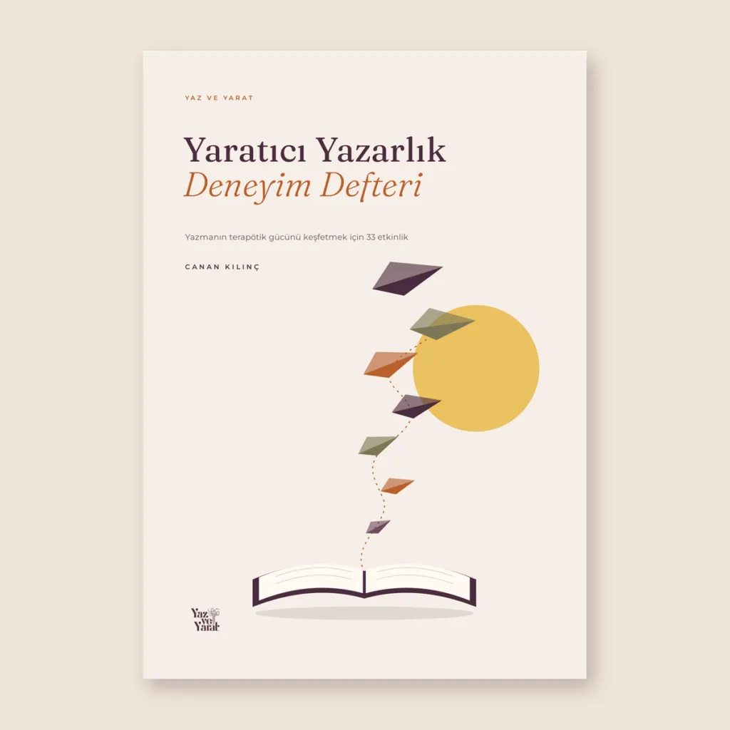 Yaratıcı Yazarlık ve Yazma Terapisi Deneyim Defteri